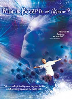 WHAT THE BLEEP DO WE KNOW?! is a new type of film. It is part documentary, part story, and part elaborate and inspiring visual effects and animations. The protagonist, Amanda, played by Marlee Matlin, finds herself in a fantastic Alice in Wonderland experience when her daily, uninspired life literally begins to unravel, revealing the uncertain world of the quantum field hidden behind what we consider to be our normal, waking reality.